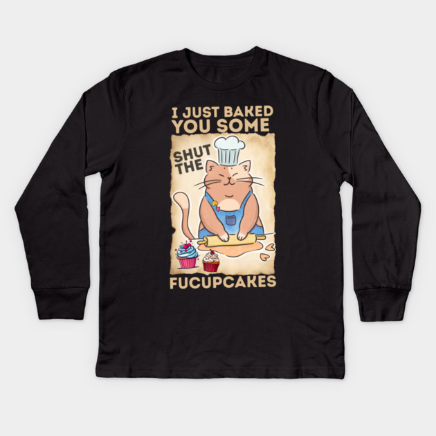 Vintage Black Cat I just Baked You Some Shut The Fucupcakes Kids Long Sleeve T-Shirt by The WYLD Tribe
