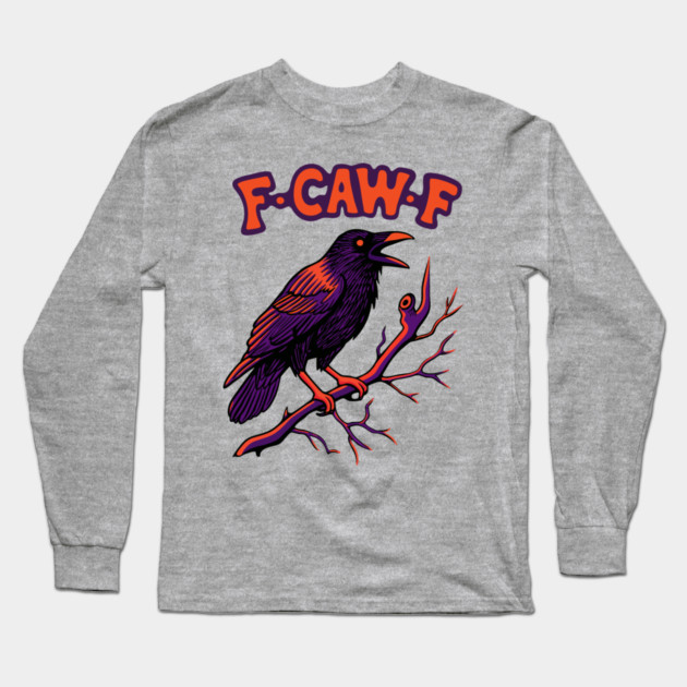 F CAW F Crow Long Sleeve T-Shirt by The WYLD Tribe