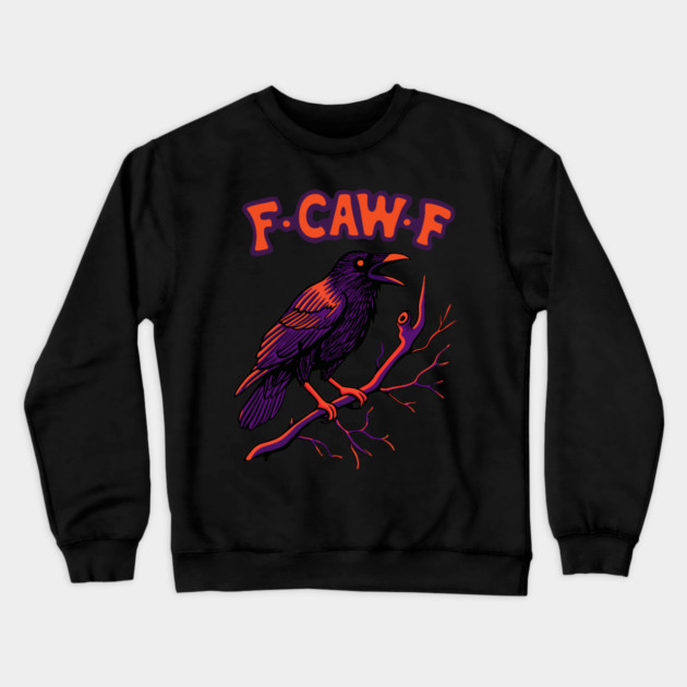 F CAW F Crow Crewneck Sweatshirt by The WYLD Tribe