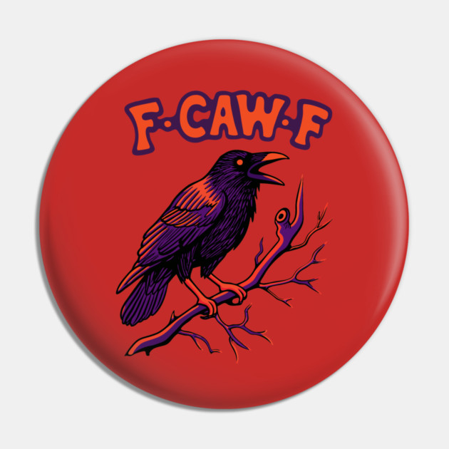 F CAW F Crow Pin by The WYLD Tribe