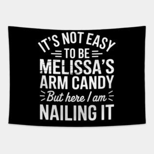 it's not easy to be melissa's arm candy but here i am nailing it Tapestry