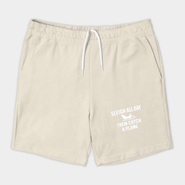 Sleigh All Day Then Catch a Plane by DIGITAL MERCH CREATIONS