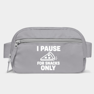 I Pause for Snacks Only Bag