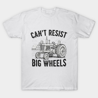 Vintage Tractor and Barn Illustration with Can't Resist Big Wheels Funny T-Shirt