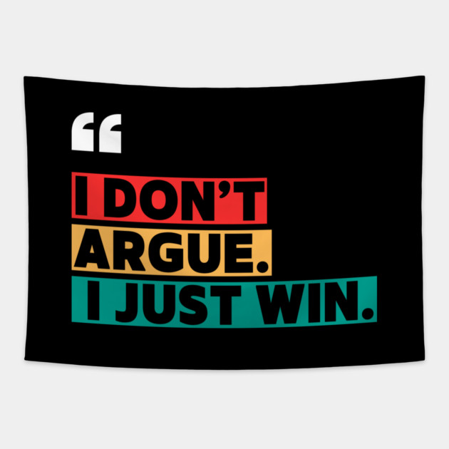I Don’t Argue, I Just Win - Savage Quote Tapestry by ilyass's Store 3