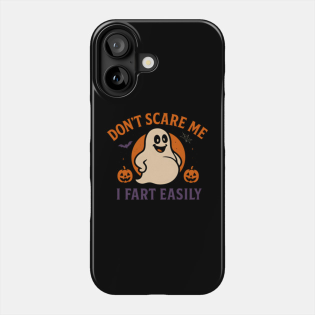 Don’t Scare Me I Fart Easily Funny Ghost Halloween Quote Phone Case by MakerMind8.2