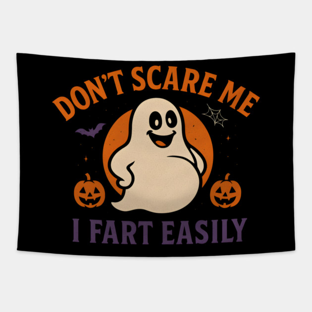Don’t Scare Me I Fart Easily Funny Ghost Halloween Quote Tapestry by MakerMind8.2