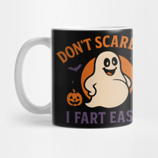 Don’t Scare Me I Fart Easily Funny Ghost Halloween Quote Mug