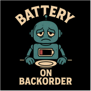 Battery On Backorder Funny Robot Low Energy Quote Posters and Art
