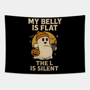 My Belly Is Flat The L Is Silent Funny Halloween Ghost Quote Tapestry