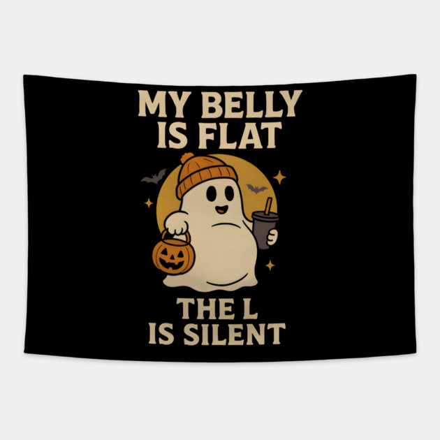 My Belly Is Flat The L Is Silent Funny Halloween Ghost Quote Tapestry by MakerMind8.2