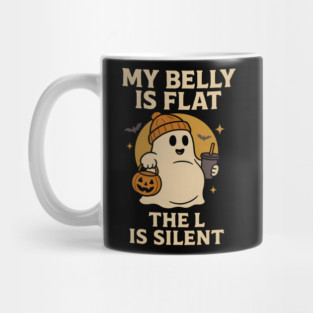 My Belly Is Flat The L Is Silent Funny Halloween Ghost Quote Mug