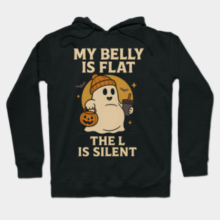 My Belly Is Flat The L Is Silent Funny Halloween Ghost Quote Hoodie