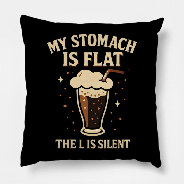 My Stomach Is Flat The L Is Silent Funny Soda Humor Quote Pillow by MakerMind8.2