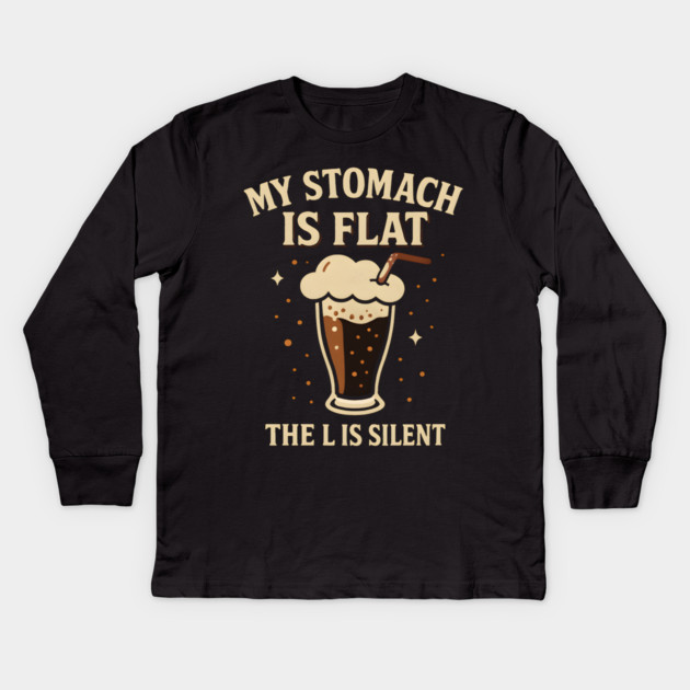 My Stomach Is Flat The L Is Silent Funny Soda Humor Quote Kids Long Sleeve T-Shirt by MakerMind8.2