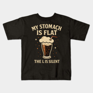 My Stomach Is Flat The L Is Silent Funny Soda Humor Quote Kids T-Shirt