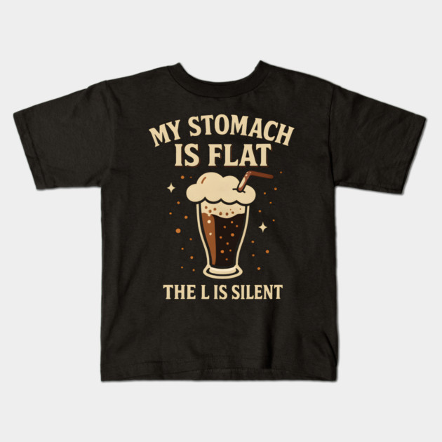 My Stomach Is Flat The L Is Silent Funny Soda Humor Quote Kids T-Shirt by MakerMind8.2