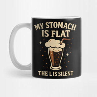 My Stomach Is Flat The L Is Silent Funny Soda Humor Quote Mug
