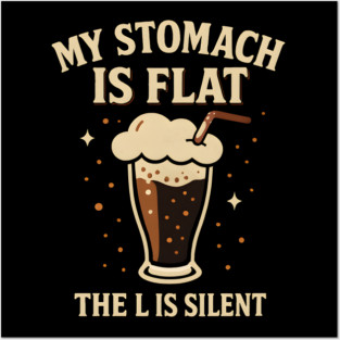 My Stomach Is Flat The L Is Silent Funny Soda Humor Quote Posters and Art