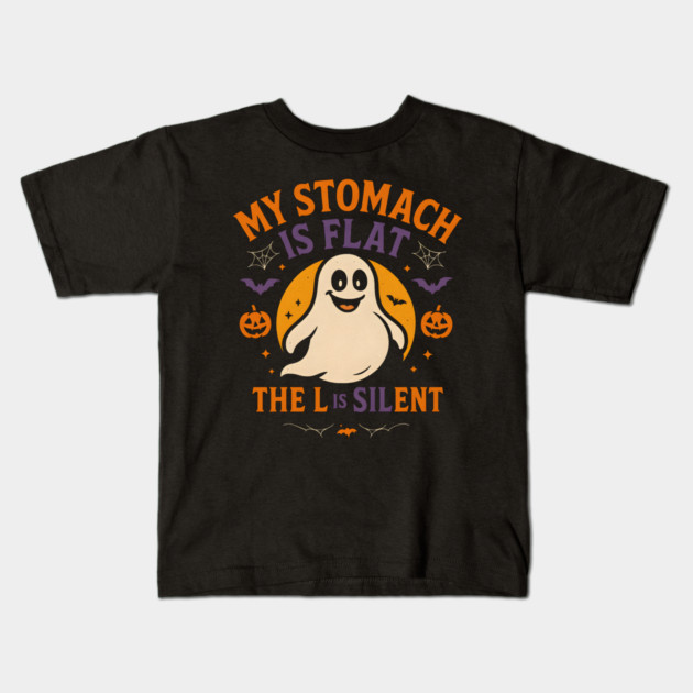 My Stomach Is Flat The L Is Silent Funny Halloween Ghost Quote Kids T-Shirt by MakerMind8.2