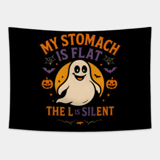 My Stomach Is Flat The L Is Silent Funny Halloween Ghost Quote Tapestry