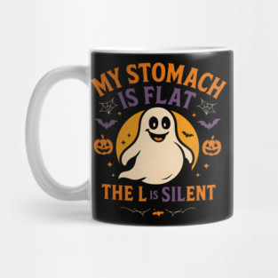 My Stomach Is Flat The L Is Silent Funny Halloween Ghost Quote Mug
