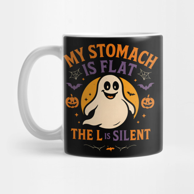 My Stomach Is Flat The L Is Silent Funny Halloween Ghost Quote by MakerMind8.2