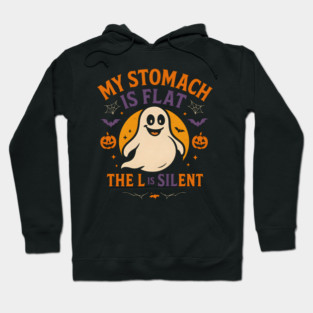 My Stomach Is Flat The L Is Silent Funny Halloween Ghost Quote Hoodie