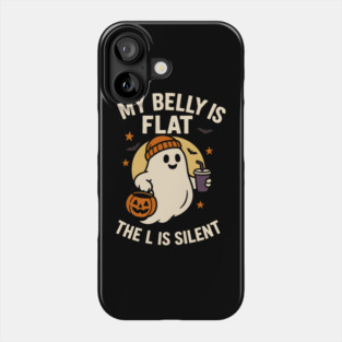 My Belly Is Flat The L Is Silent Funny Halloween Ghost Quote Phone Case