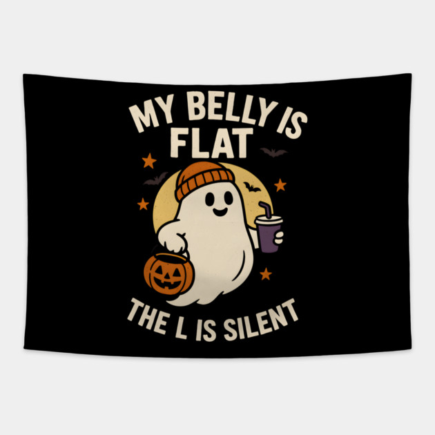 My Belly Is Flat The L Is Silent Funny Halloween Ghost Quote Tapestry by MakerMind8.2