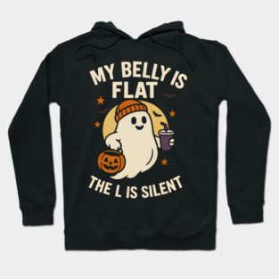My Belly Is Flat The L Is Silent Funny Halloween Ghost Quote Hoodie