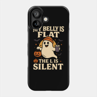 My Belly Is Flat The L Is Silent Funny Halloween Ghost Quote Phone Case