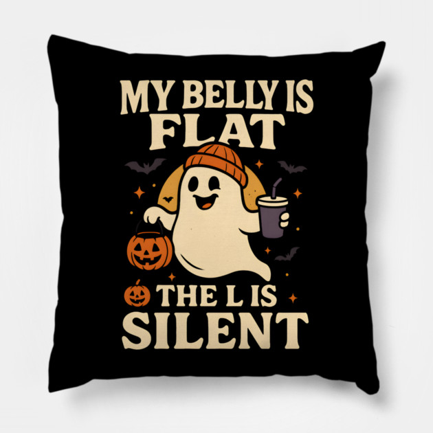 My Belly Is Flat The L Is Silent Funny Halloween Ghost Quote Pillow by MakerMind8.2