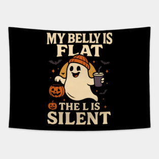 My Belly Is Flat The L Is Silent Funny Halloween Ghost Quote Tapestry