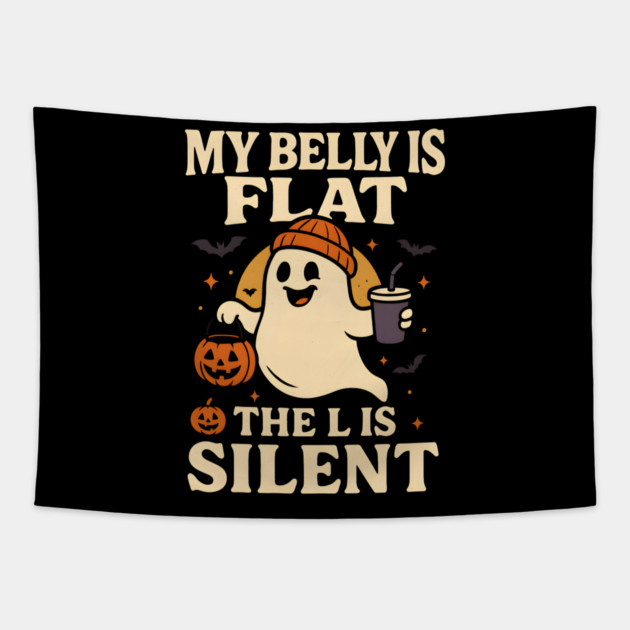 My Belly Is Flat The L Is Silent Funny Halloween Ghost Quote Tapestry by MakerMind8.2