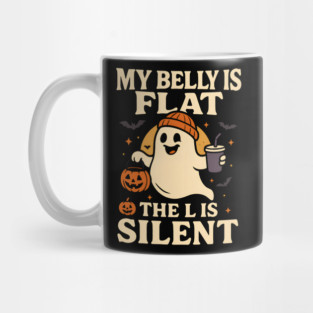 My Belly Is Flat The L Is Silent Funny Halloween Ghost Quote Mug