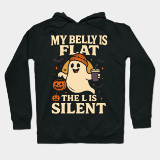 My Belly Is Flat The L Is Silent Funny Halloween Ghost Quote Hoodie