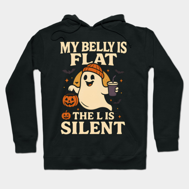 My Belly Is Flat The L Is Silent Funny Halloween Ghost Quote Hoodie by MakerMind8.2