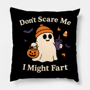 Don’t Scare Me I Might Fart Funny Halloween Ghost Quote Pillow