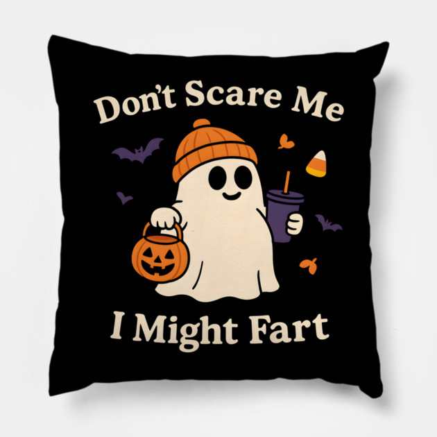 Don’t Scare Me I Might Fart Funny Halloween Ghost Quote Pillow by MakerMind8.2