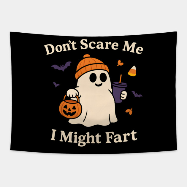 Don’t Scare Me I Might Fart Funny Halloween Ghost Quote Tapestry by MakerMind8.2