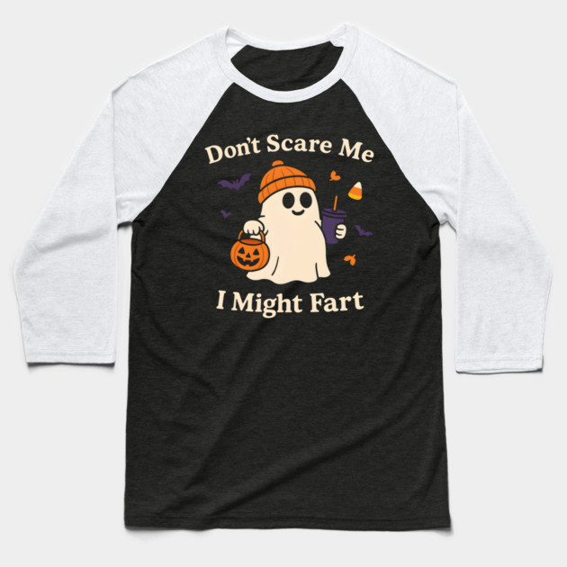 Don’t Scare Me I Might Fart Funny Halloween Ghost Quote Baseball T-Shirt by MakerMind8.2