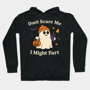 Don’t Scare Me I Might Fart Funny Halloween Ghost Quote Hoodie