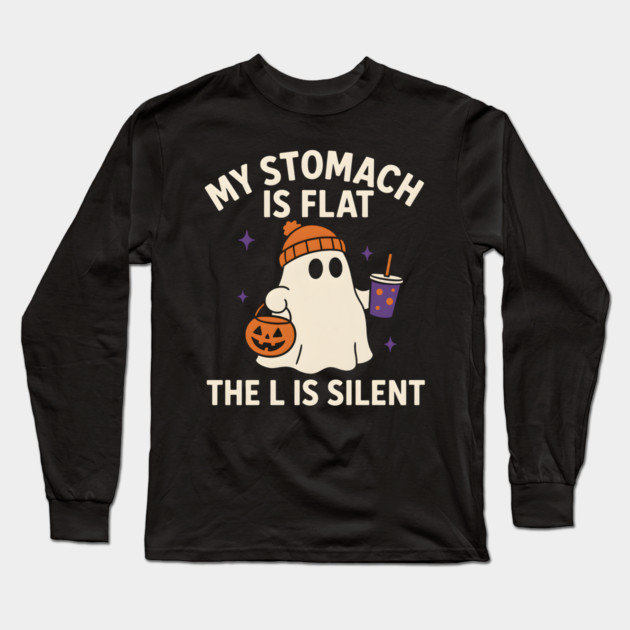 My Stomach Is Flat The L Is Silent Funny Halloween Ghost Quote Long Sleeve T-Shirt by MakerMind8.2