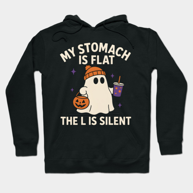 My Stomach Is Flat The L Is Silent Funny Halloween Ghost Quote Hoodie by MakerMind8.2