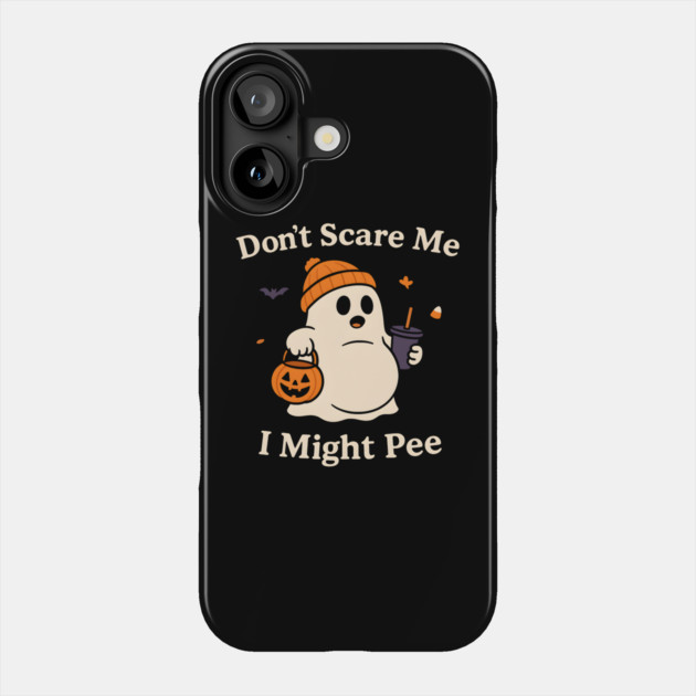 Don’t Scare Me I Might Pee Funny Halloween Ghost Quote Phone Case by MakerMind8.2