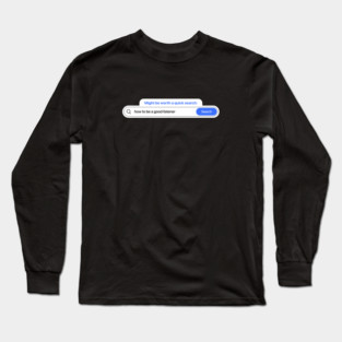 How to Be a Good Listener - Essential Social Skill Long Sleeve T-Shirt