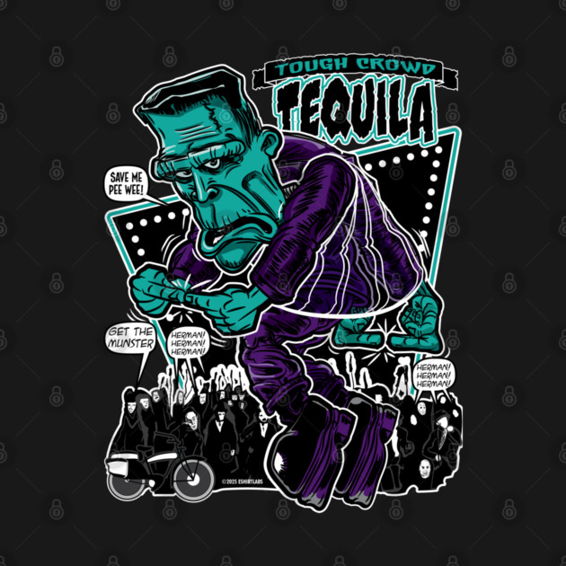 Frankenstein Tough Crowd Tequila by eShirtLabs