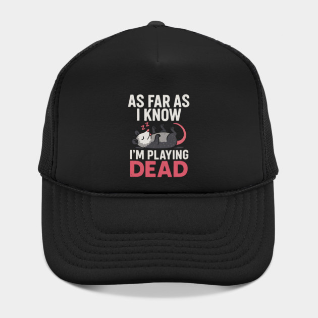 As Far As I Know I’m Playing Dead Possum Humor Quote Gift by MakerMind8.2