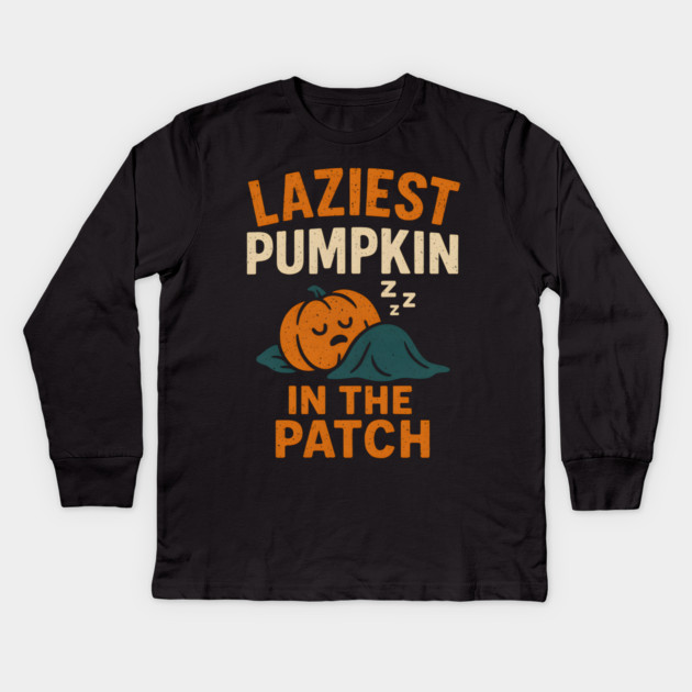 Laziest Pumpkin in the Patch Funny Halloween Quote Graphic Kids Long Sleeve T-Shirt by MakerMind8.2
